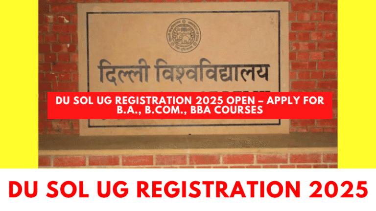 DU SOL 2025 UG admissions open with online registration for B.A., B.Com., BBA programs at sol.du.ac.in