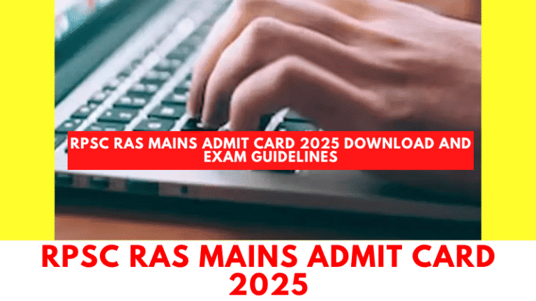 Candidate checking RPSC RAS Mains Admit Card 2025 release date, download process, and exam day guidelines